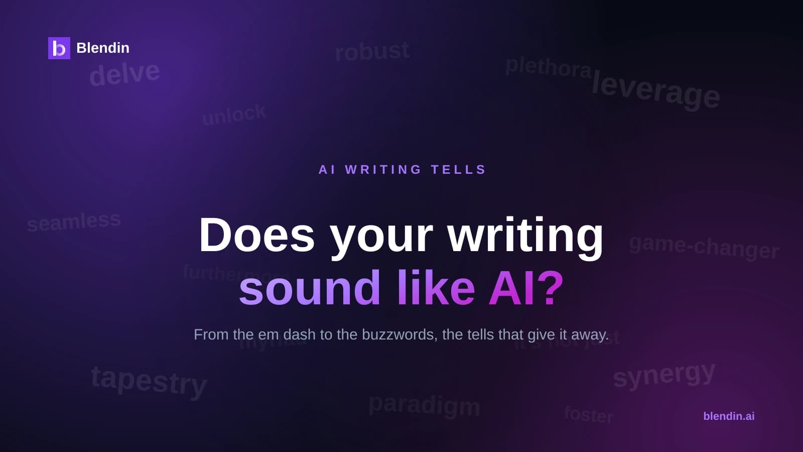 Blendin AI Writing Checker flagging the tells that make writing sound like AI: em dash, delve, thrilled to announce, game-changer, hashtag wall, with a low human-ness score.